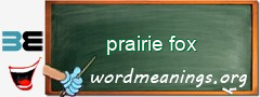 WordMeaning blackboard for prairie fox